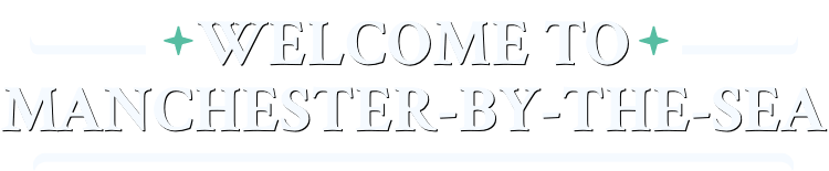 Welcome to Manchester-by-the-Sea